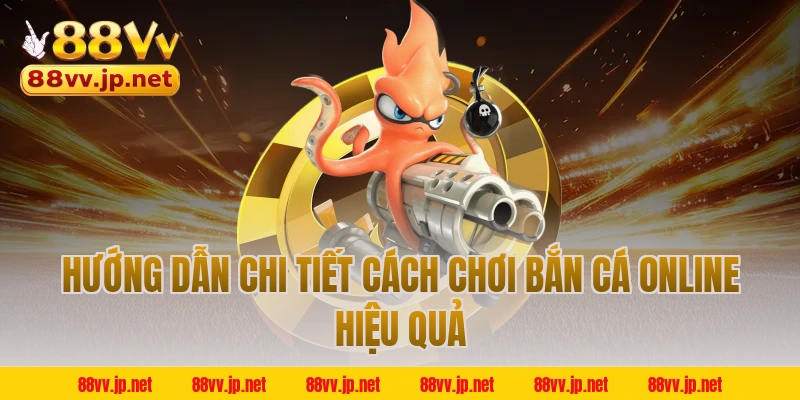 Hướng dẫn chi tiết cách chơi bắn cá online hiệu quả